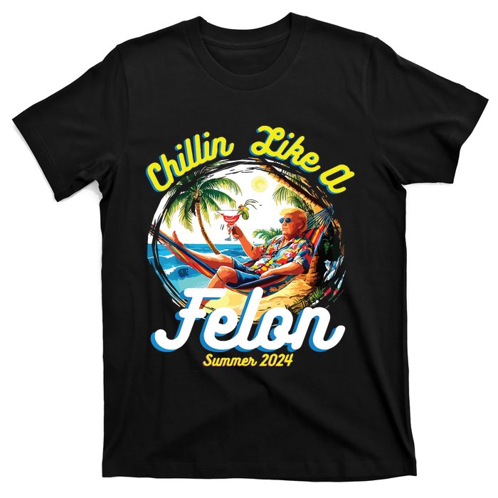 Chillin Like A Felon Summer 2024 T-Shirt