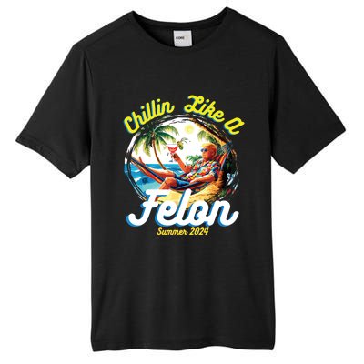 Chillin Like A Felon Summer 2024 Tall Fusion ChromaSoft Performance T-Shirt