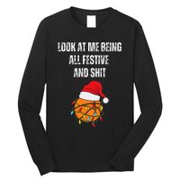 Christmas Look At Me Being All Festive And Shit Basketball  Long Sleeve Shirt