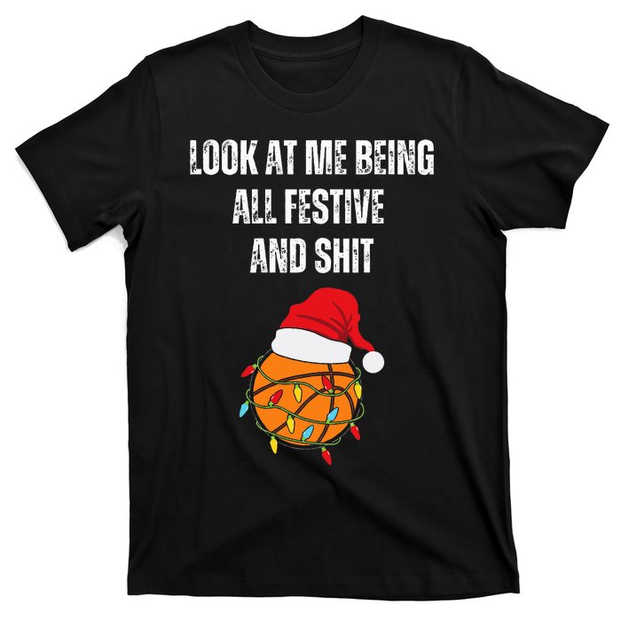 Christmas Look At Me Being All Festive And Shit Basketball  T-Shirt