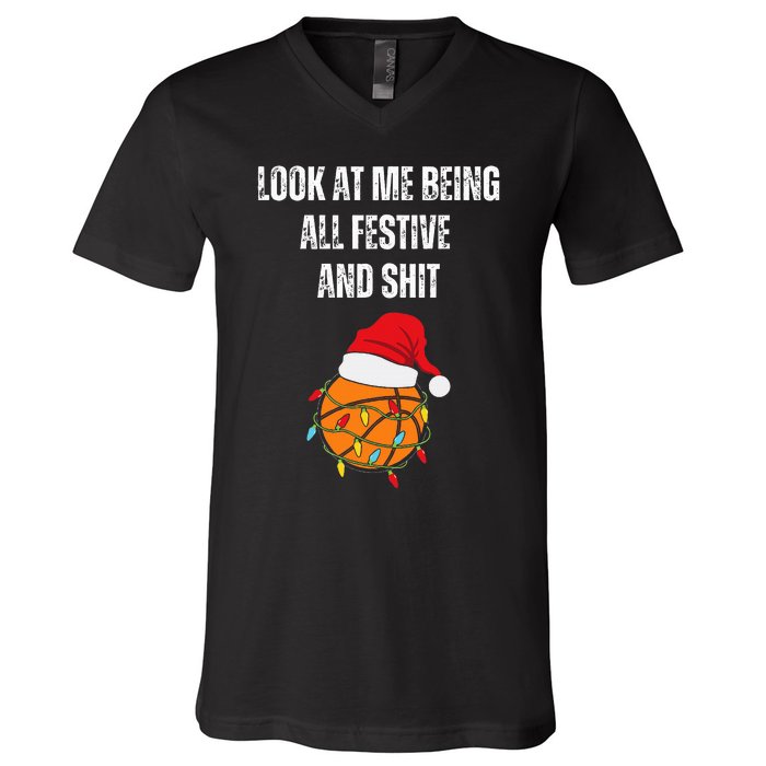 Christmas Look At Me Being All Festive And Shit Basketball  V-Neck T-Shirt