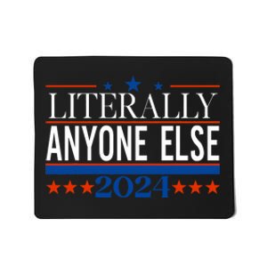 Classic Literally Anyone Else 2024 Trump Felon President Mousepad