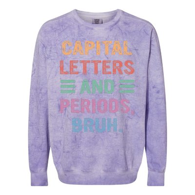 Capital Letters And Periods Bruh Bruh Teacher Colorblast Crewneck Sweatshirt