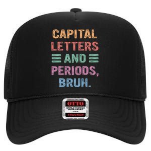 Capital Letters And Periods Bruh Bruh Teacher High Crown Mesh Back Trucker Hat