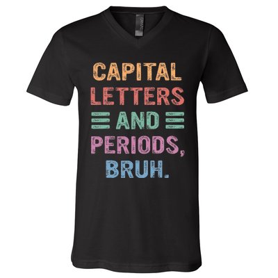 Capital Letters And Periods Bruh Bruh Teacher V-Neck T-Shirt