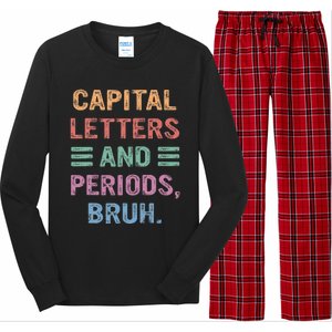 Capital Letters And Periods Bruh Bruh Teacher Long Sleeve Pajama Set