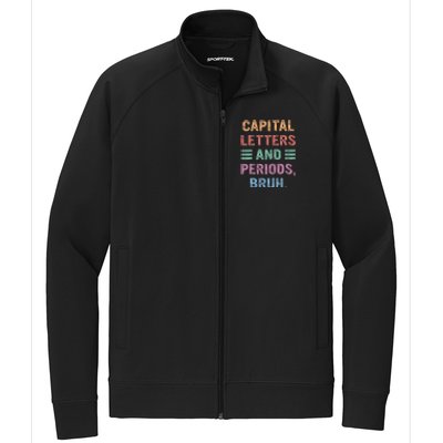 Capital Letters And Periods Bruh Bruh Teacher Stretch Full-Zip Cadet Jacket