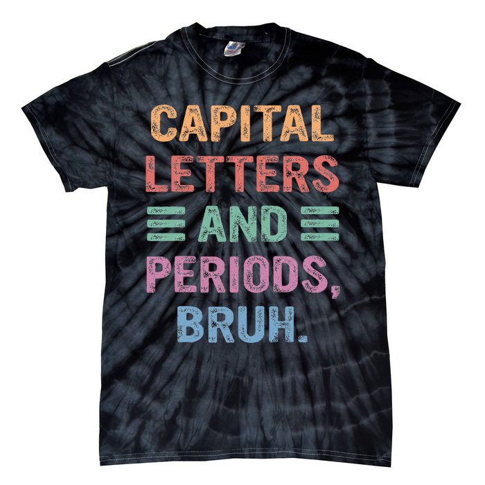 Capital Letters And Periods Bruh Bruh Teacher Tie-Dye T-Shirt