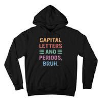 Capital Letters And Periods Bruh Bruh Teacher Tall Hoodie