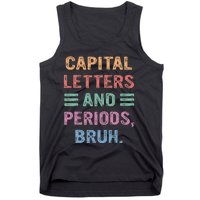 Capital Letters And Periods Bruh Bruh Teacher Tank Top