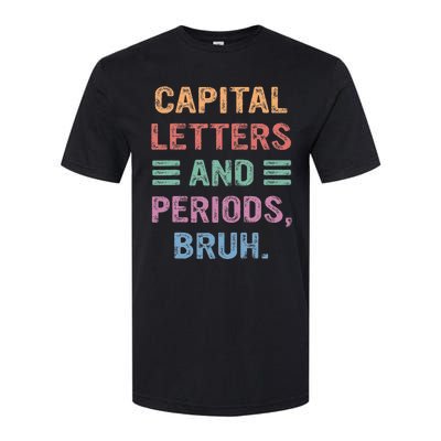 Capital Letters And Periods Bruh Bruh Teacher Softstyle CVC T-Shirt