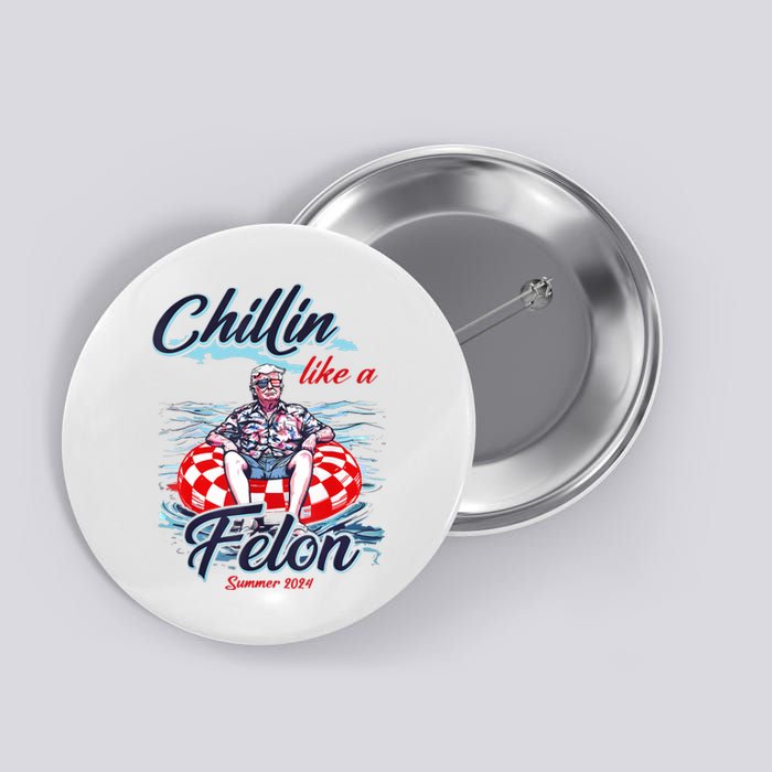 Chillin Like A Felon Retro Summer Pink Funny Trump 2024 Button