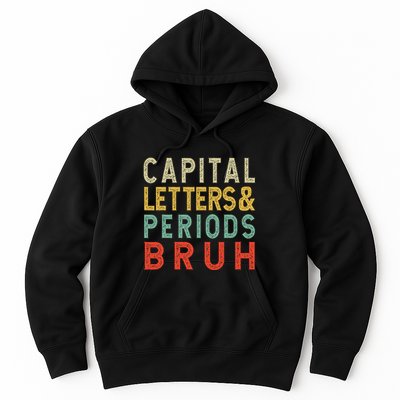 Capital Letters And Periods Bruh ELA Teacher Funny Grammar Hoodie