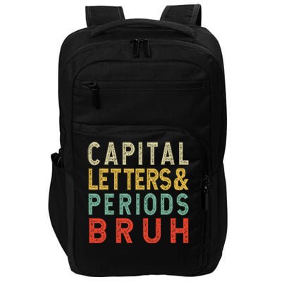 Capital Letters And Periods Bruh ELA Teacher Funny Grammar Impact Tech Backpack