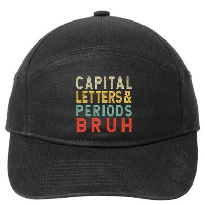 Capital Letters And Periods Bruh ELA Teacher Funny Grammar 7-Panel Snapback Hat