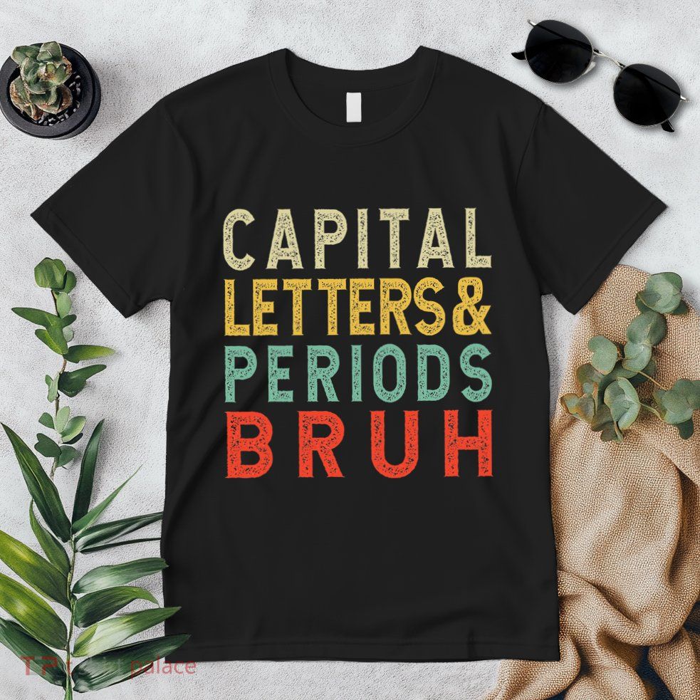 Capital Letters And Periods Bruh ELA Teacher Funny Grammar Premium T-Shirt