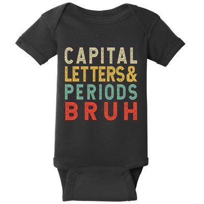 Capital Letters And Periods Bruh ELA Teacher Funny Grammar Baby Bodysuit