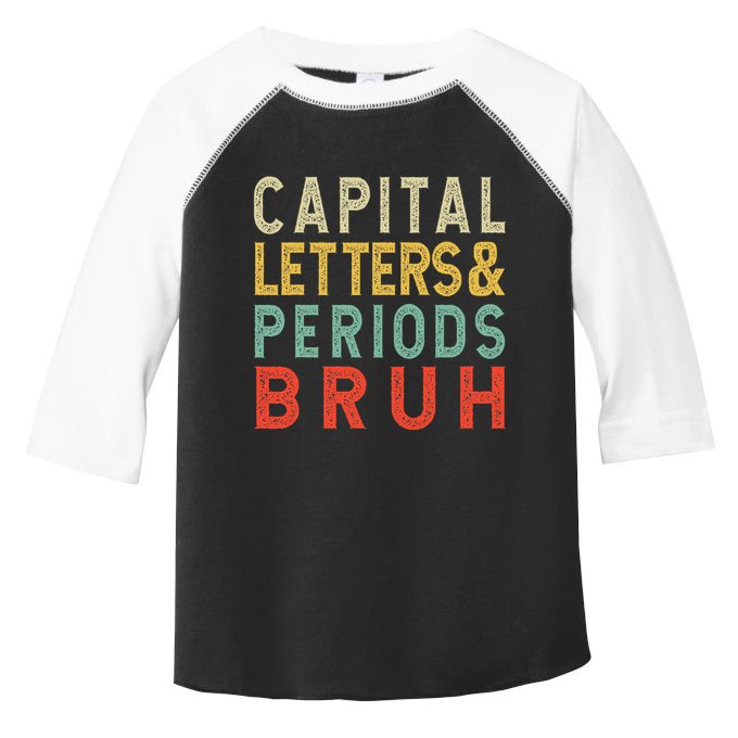 Capital Letters And Periods Bruh ELA Teacher Funny Grammar Toddler Fine Jersey T-Shirt