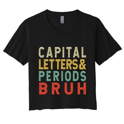 Capital Letters And Periods Bruh ELA Teacher Funny Grammar Crop Top