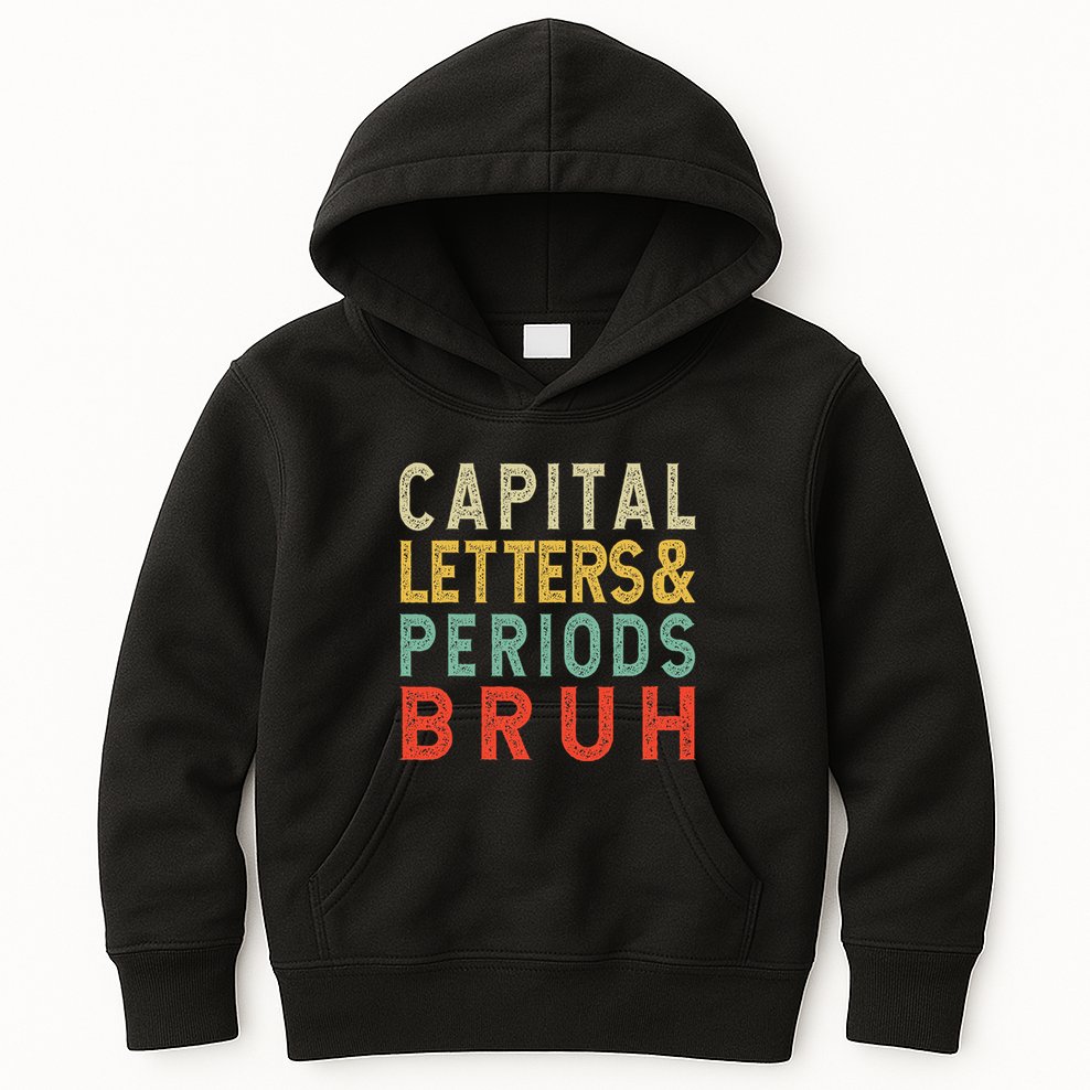 Capital Letters And Periods Bruh ELA Teacher Funny Grammar Kids Hoodie