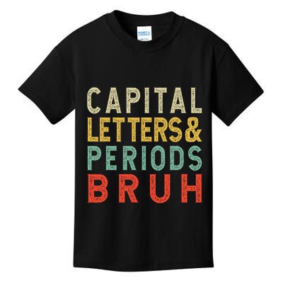 Capital Letters And Periods Bruh ELA Teacher Funny Grammar Kids T-Shirt