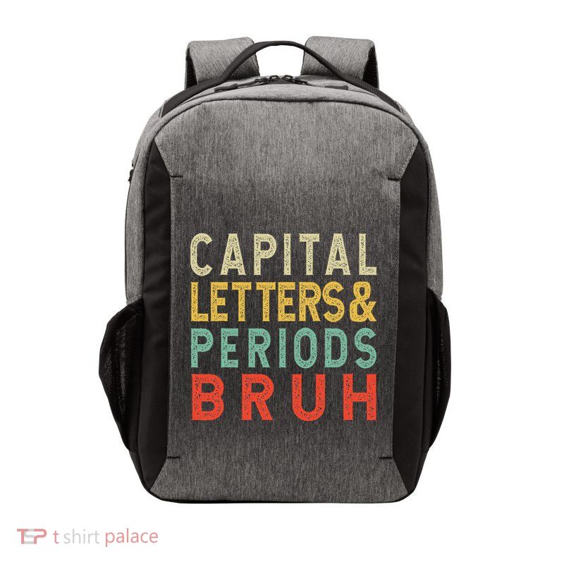Capital Letters And Periods Bruh ELA Teacher Funny Grammar Vector Backpack