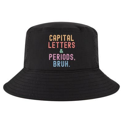 Capital Letters And Periods Bruh ELA Teacher Funny Cool Comfort Performance Bucket Hat