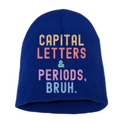 Capital Letters And Periods Bruh ELA Teacher Funny Short Acrylic Beanie