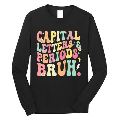 Capital Letters and Periods Bruh Funny Groovy Bruh Teacher Long Sleeve Shirt