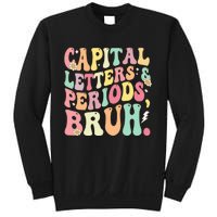 Capital Letters and Periods Bruh Funny Groovy Bruh Teacher Sweatshirt