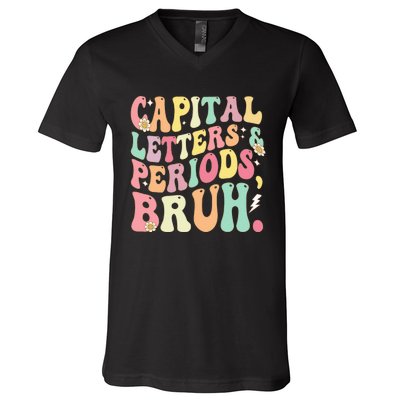 Capital Letters and Periods Bruh Funny Groovy Bruh Teacher V-Neck T-Shirt