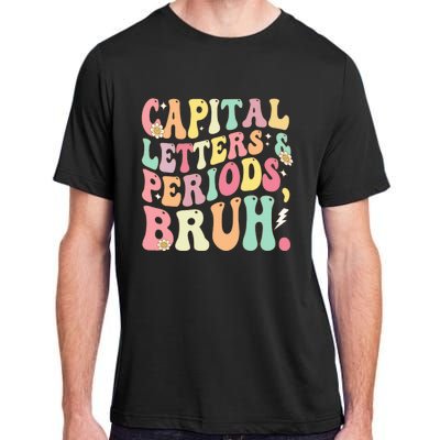 Capital Letters and Periods Bruh Funny Groovy Bruh Teacher Adult ChromaSoft Performance T-Shirt