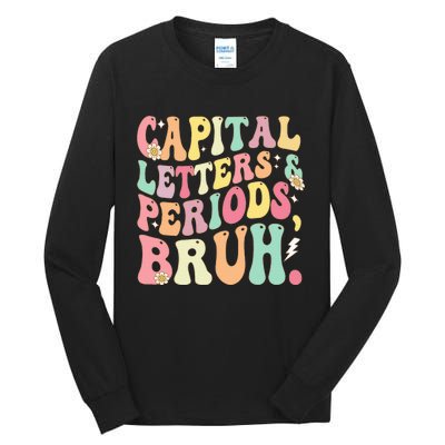 Capital Letters and Periods Bruh Funny Groovy Bruh Teacher Tall Long Sleeve T-Shirt