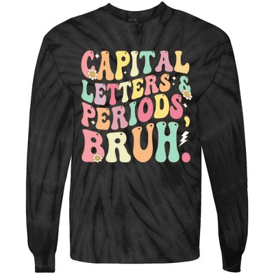 Capital Letters and Periods Bruh Funny Groovy Bruh Teacher Tie-Dye Long Sleeve Shirt