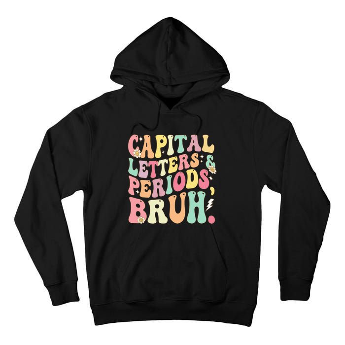 Capital Letters and Periods Bruh Funny Groovy Bruh Teacher Tall Hoodie