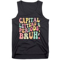 Capital Letters and Periods Bruh Funny Groovy Bruh Teacher Tank Top