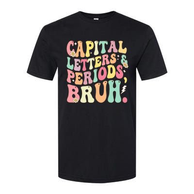 Capital Letters and Periods Bruh Funny Groovy Bruh Teacher Softstyle CVC T-Shirt