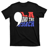 Comma La And The Coach Kamala Harris & Tim Walz T-Shirt