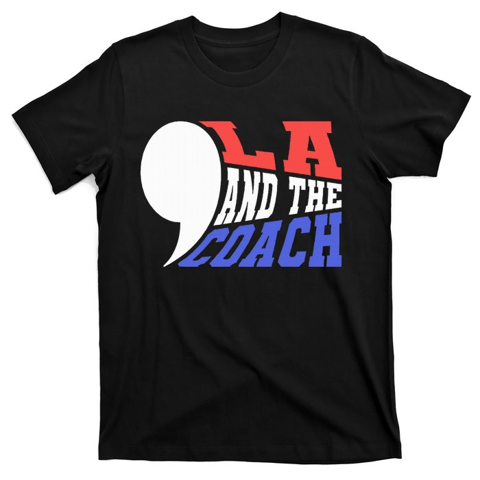 Comma La And The Coach Kamala Harris & Tim Walz T-Shirt