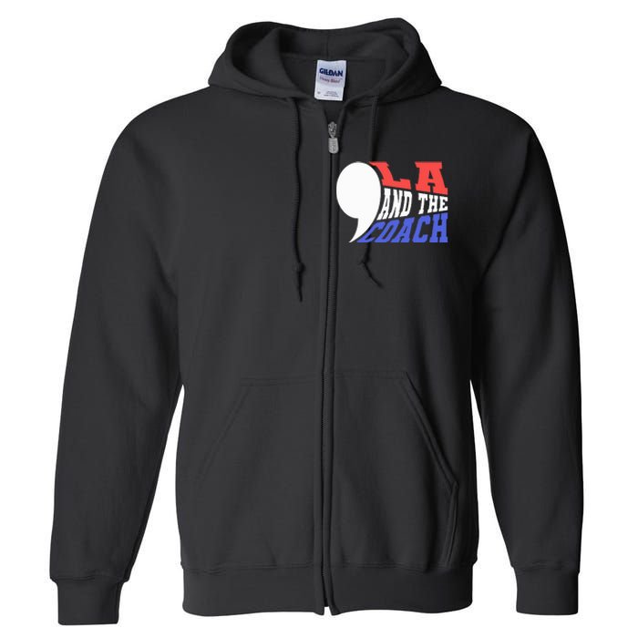 Comma La And The Coach Kamala Harris & Tim Walz Full Zip Hoodie