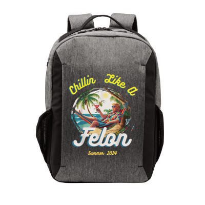 Chillin Like A Felon Summer 2024 Gift Vector Backpack