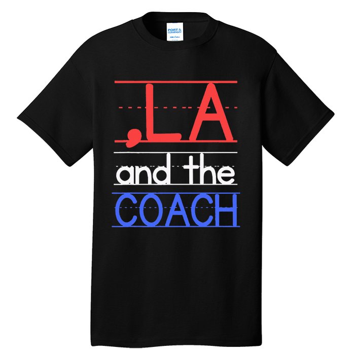 Comma La And The Coach Harris Walz 2024 Educators Tall T-Shirt