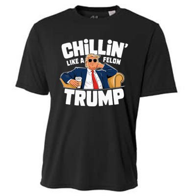 Chillin Like A Felon Trump Funny Political Election Cooling Performance Crew T-Shirt