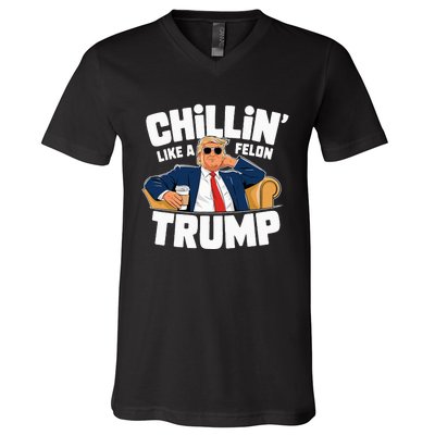 Chillin Like A Felon Trump Funny Political Election V-Neck T-Shirt