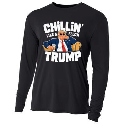 Chillin Like A Felon Trump Funny Political Election Cooling Performance Long Sleeve Crew