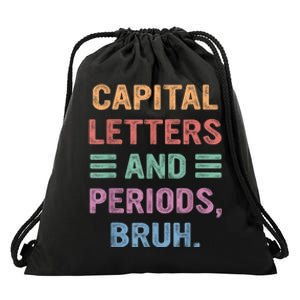 Capital Letters And Periods Bruh Bruh Teacher Drawstring Bag