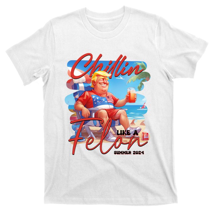 Chillin Like A Felon Funny Donald Trump Summer 2024 Patriotic 4th Of July T-Shirt