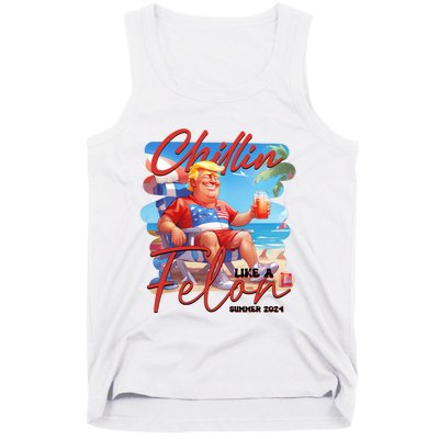 Chillin Like A Felon Funny Donald Trump Summer 2024 Patriotic 4th Of July Tank Top