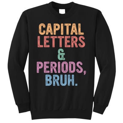 Capital Letters And Periods Bruh Funny English Teacher Sweatshirt