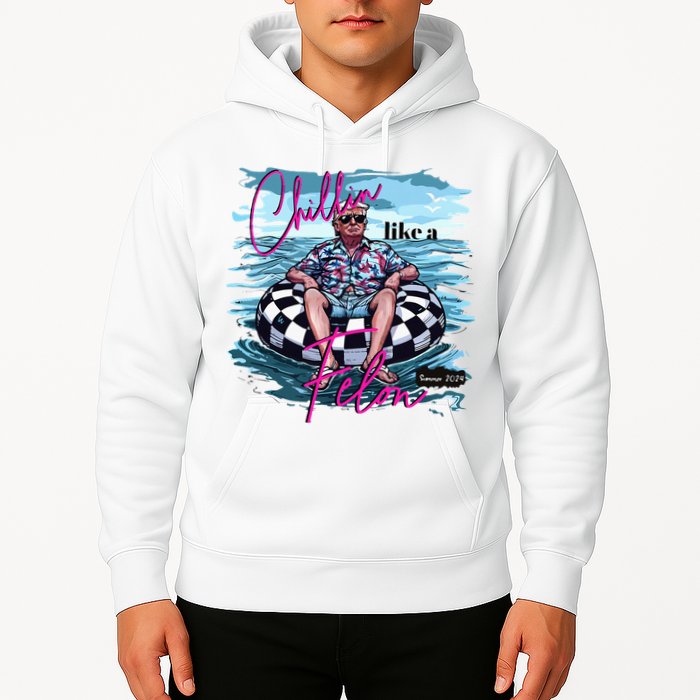 Chillin Like A Felon Trump For President 2024 Hoodie
